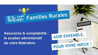 Assurance amp Comptabilité le soutien administratif de la fédération  Podcast Familles Rurales [upl. by Alis918]