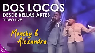 DOS Locos 🤪  Monchy amp Alexandra  Desde Bellas Artes Video Live [upl. by Nyleaj725]