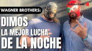 Wagner Brothers DIMOS LA MEJOR Lucha de la NOCHE [upl. by Aligna818]