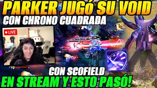 😲Parker jugó Void con chrono cuadrada en stream y esto pasó😲 [upl. by Avenej]