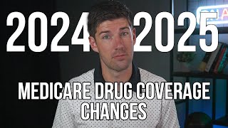 How Medicare Drug Coverage is Changing in 2024 amp 2025 [upl. by Allekram566]