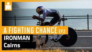 2023 Cairns Airport IRONMAN 703 AsiaPac Champ Cairns A Fighting Chance presented by Wahoo Ep 2 [upl. by Enilatan325]