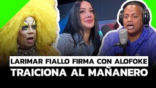 LARIMAR FIALLO FIRMA CON ALOFOKE Y TRAICIONA AL MAÑANERO [upl. by Irah652]