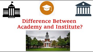 Difference Between Academy and Institute By Umakant Bhaskar Gohatre [upl. by Lion]