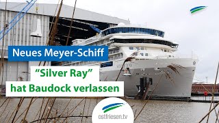 Neues Schiff der MeyerWerft quotSilver Rayquot hat das Baudock in Papenburg verlassen [upl. by Halyahs50]