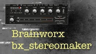 Mono to Stereo with Brainworx BXStereomaker Plugin Demo amp Review [upl. by Comyns]