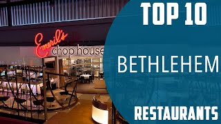 Top 10 Best Restaurants to Visit in Bethlehem Pennsylvania  USA  English [upl. by Netsoj6]