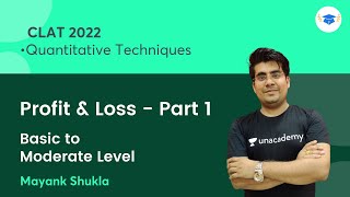 Profit amp Loss  Part 1  Basic to Moderate Level  Quantitative Techniques  CLAT 2022 l Mayank Sir [upl. by Greenfield]