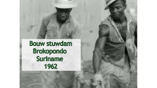 Bouw van de stuwdam in Brokopondo Suriname 1962 [upl. by Hyacinthe]