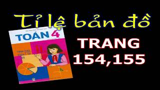 Toán 4 trang 154 và 155  Tỉ lệ bản đồ [upl. by Asiat741]