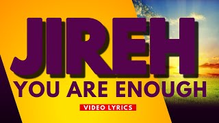 Jireh You are Enough 3 Hour Nonstop Official Video Lyrics [upl. by Bindman]