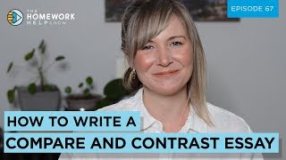 How to Write a Compare and Contrast Essay  The Homework Help Show EP 67 [upl. by Kiryt]