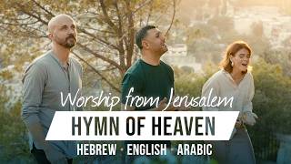 Hymn Of Heaven  Hebrew  Arabic  English  Worship from Jerusalem [upl. by Hadden512]