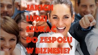 JAKICH LUDZI SZUKAĆ DO BIZNESU [upl. by Ecnarual621]