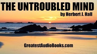 THE UNTROUBLED MIND  FULL AudioBook  SelfHelp  Greatest AudioBooks [upl. by Ibba]