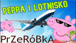 Peppa przeróbka lotnisko [upl. by Erreid217]