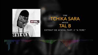 Tal B  Tchika Sara Son Officiel [upl. by Freida260]