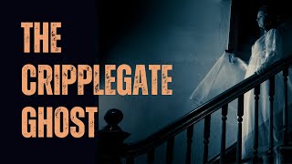 The Cripplegate Ghost  A Strange Tale Of Haunted London [upl. by Esinyt416]