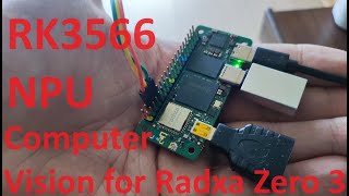 Running Computer Vision on RK3566 Radxa Zero 3W 3E [upl. by Inal515]