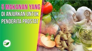 INI DIA  5 Makanan Yang Dianjurkan Untuk Penderita PROSTAT [upl. by Padegs]