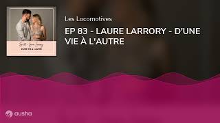 EP 83  LAURE LARRORY  DUNE VIE À LAUTRE [upl. by Kappel87]