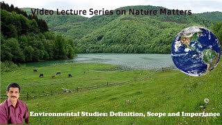 Environmental Studies Definition Scope and Importance 1 Nature Matters  Dr Santhosh V M [upl. by Ettenim]