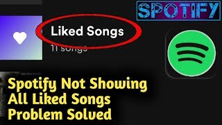 Spotify Not Showing All Liked Songs Problem Solved [upl. by Maurita]