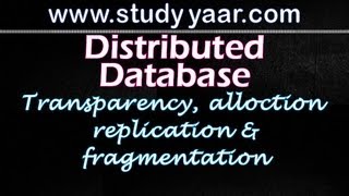 Distributed Databases  Transparency Replication Horizontal and Vertical Fragmentation Allocation [upl. by Aryek244]