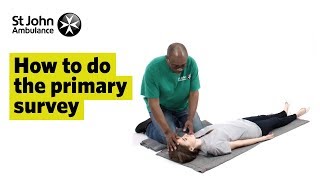 How to do the Primary Survey  First Aid Training  St John Ambulance [upl. by Charmane]