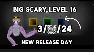 Big Scary level 16 NEW RELEASE DAY [upl. by Lilah]