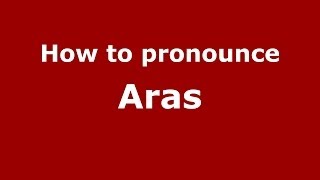 How to pronounce Aras Spain  PronounceNamescom [upl. by Pich]