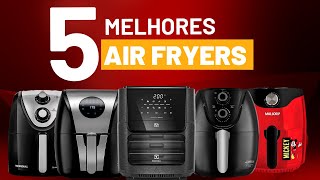 TOP 5 MELHORES AIR FRYERS MELHORES FRITADEIRAS AIR FRYERS DE 2024 [upl. by Aitram]