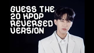 Guess the 20 Kpop Songs  REVERSED Version 1 [upl. by Akinaj]