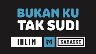 Karaoke  Iklim  Bukan Ku Tak Sudi [upl. by Medor]