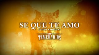 Sé Que Te Amo Video Karaoke  Los Temerarios [upl. by Sesilu]