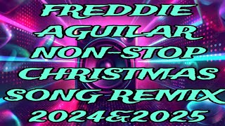 FREDDIE AGUILAR CHRISTMAS SONG REMIX 2024 amp 2025 NEW LATEST REMIX [upl. by Lramaj]