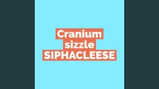 Cranium Sizzle [upl. by Tabina]