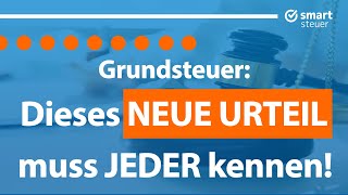 Grundsteuer Dieses NEUE Urteil muss JEDER kennen [upl. by Myna]