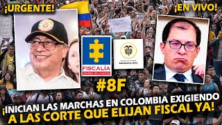 ¡URGENTE INICIAN LAS MARCHAS EN COLOMBIA EXIGIENDO A LAS CORTE QUE ELIJAN ¡FISCAL YA [upl. by Ainafets]