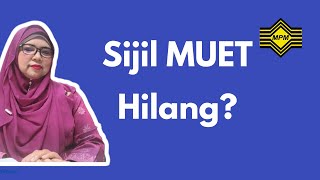 Sijil MUET Hilang  Pengurusan ujian MUET  MPM [upl. by Ecyla]