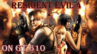 Resident Evil 4 HD on GT 610 [upl. by Dihsar423]