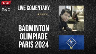 Olimpiade Paris 2024  Live Badminton Commentary Day 2 [upl. by Hinson]