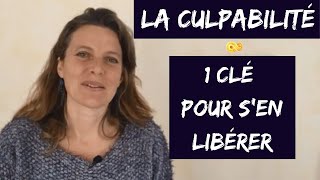 SE LIBÉRER de LA CULPABILITÉ [upl. by Asehr]