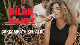 Dilan Bilmez  Çarşambayı Sel Aldı  Akustik [upl. by Aniluj]