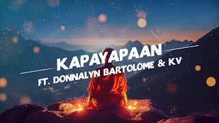 Loonie  KAPAYAPAAN feat Donnalyn Bartolome and KV Official Lyric Video [upl. by Leirbma303]