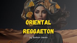 Best Oriental Reggaeton Beats 2023  Balkan Instrumental by BalkanBeats [upl. by Anelys]