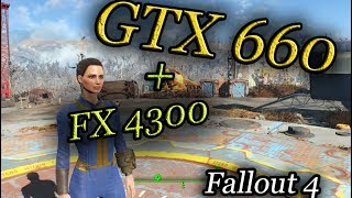 GTX 660  FX 4300  4GB ОЗУ Fallout 4 [upl. by Ahsimek]