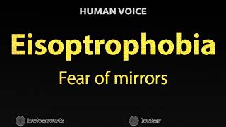 How To Pronounce Eisoptrophobia [upl. by Ibur]