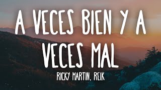 Ricky Martin Reik  A Veces Bien Y A Veces Mal LetraLyrics [upl. by Burrows]