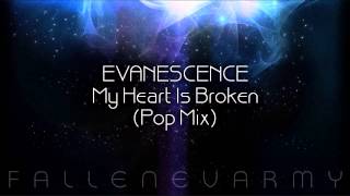 Evanescence  My Heart Is Broken Pop Mix [upl. by Yhtomot]